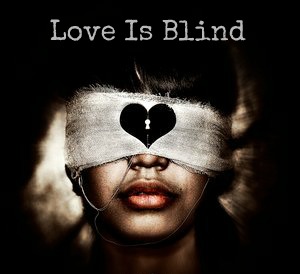 why is love blind meaning